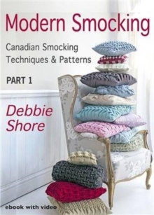 Modern Smocking : Canadian Smocking Techniques and Patterns Part 1, Digital Book Modern Smocking : Canadian Smocking Techniques and Patterns Part 1, Digital Book