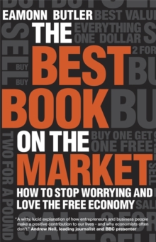 The Best Book on the Market : How to Stop Worrying and Love the Free Economy, Hardback Book The Best Book on the Market : How to Stop Worrying and Love the Free Economy, Hardback Book