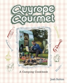 Guyrope Gourmet : A Camping Cookbook, Paperback Book Guyrope Gourmet : A Camping Cookbook, Paperback Book