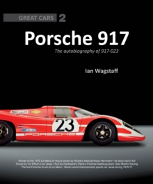 Porsche 917 : The Autobiography of 917-023, Hardback Book Porsche 917 : The Autobiography of 917-023, Hardback Book