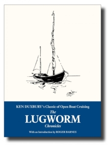 The Lugworm Chronicles : The Classic of Open Boat Cruising, Paperback Book The Lugworm Chronicles : The Classic of Open Boat Cruising, Paperback Book