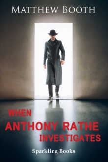 When Anthony Rathe Investigates, EPUB eBook When Anthony Rathe Investigates, EPUB eBook