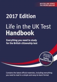 Life in the UK Test: Handbook 2017 : Everything you need to study for the British citizenship test, Paperback Book Life in the UK Test: Handbook 2017 : Everything you need to study for the British citizenship test, Paperback Book