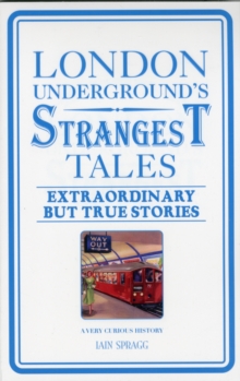 London Underground's Strangest Tales : Extraordinary But True Stories, Paperback Book London Underground's Strangest Tales : Extraordinary But True Stories, Paperback Book