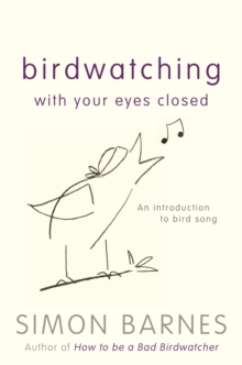 Birdwatching with Your Eyes Closed, Hardback Book Birdwatching with Your Eyes Closed, Hardback Book