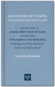 William Morris in Iceland: Questions of Travel, Hardback Book William Morris in Iceland: Questions of Travel, Hardback Book