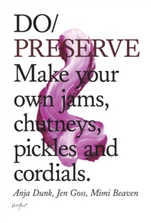Do Preserve : Your Summer in a Jar Jams, Chutneys, Pickles, Cordials, Paperback Book Do Preserve : Your Summer in a Jar Jams, Chutneys, Pickles, Cordials, Paperback Book