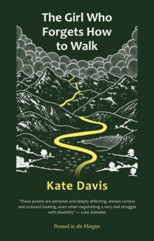 The Girl Who Forgets How To Walk, Paperback / softback Book The Girl Who Forgets How To Walk, Paperback / softback Book