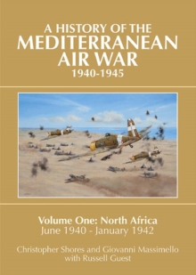 Mediterranean Air War, 1940-1945 : North Africa, June 1940 - January 1942 v. 1, Hardback Book Mediterranean Air War, 1940-1945 : North Africa, June 1940 - January 1942 v. 1, Hardback Book