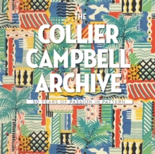 The Collier Campbell Archive : 50 Years of Passion in Pattern, Hardback Book The Collier Campbell Archive : 50 Years of Passion in Pattern, Hardback Book