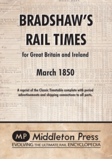 Bradshaw's Rail Times 1850 : for Great Britain and Ireland March 1850, Paperback Book Bradshaw's Rail Times 1850 : for Great Britain and Ireland March 1850, Paperback Book