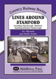 Lines Around Stamford : Including Peterborough, Sleaford, Spalding & Market Harborough, Hardback Book Lines Around Stamford : Including Peterborough, Sleaford, Spalding & Market Harborough, Hardback Book