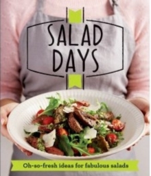 Salad Days : Oh-so-fresh Ideas for Fabulous Salads, Paperback Book Salad Days : Oh-so-fresh Ideas for Fabulous Salads, Paperback Book
