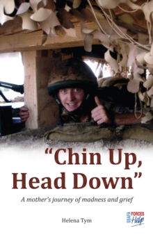 Chin Up, Head Down : A Mother's Journey of Madness and Grief, Paperback Book Chin Up, Head Down : A Mother's Journey of Madness and Grief, Paperback Book