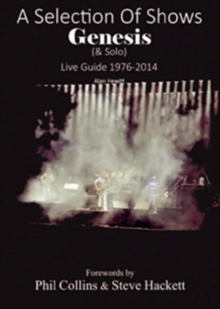 A Selection of Shows : Genesis & Solo Live Guide 1976-2014, Paperback Book A Selection of Shows : Genesis & Solo Live Guide 1976-2014, Paperback Book