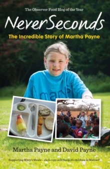 NeverSeconds: The Incredible Story of Martha Payne, Paperback Book NeverSeconds: The Incredible Story of Martha Payne, Paperback Book