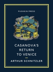 Casanova's Return to Venice, Paperback / softback Book Casanova's Return to Venice, Paperback / softback Book