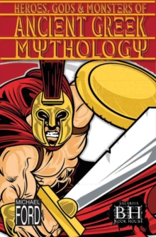 Heroes, Gods & Monsters Of Ancient Greek Mythology, Paperback Book Heroes, Gods & Monsters Of Ancient Greek Mythology, Paperback Book