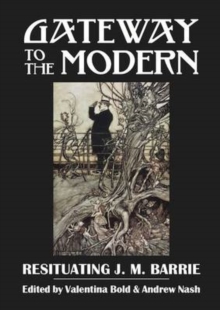 Gateway to the Modern : Resituating J. M. Barrie