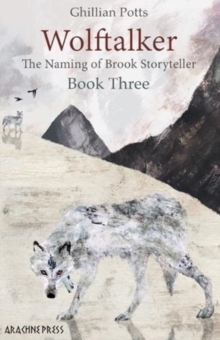 Wolftalker : Book three of The Naming of Brook Storyteller, Paperback Book Wolftalker : Book three of The Naming of Brook Storyteller, Paperback Book