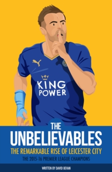 The Unbelievables : The Amazing Story of Leicester's 2015/16 Season, Paperback Book The Unbelievables : The Amazing Story of Leicester's 2015/16 Season, Paperback Book
