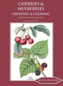 Cherries & Mulberries : Growing & Cooking, Paperback Book Cherries & Mulberries : Growing & Cooking, Paperback Book