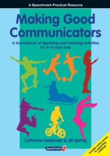 Making Good Communicators : A Sourcebook of Speaking and Listening Activities for 9-11 Year Olds