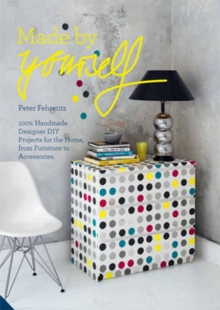 Made by Yourself: 100% Handmade Designer, Hardback Book Made by Yourself: 100% Handmade Designer, Hardback Book