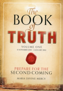 The Book of Truth : The Second Coming Volume one, Paperback Book The Book of Truth : The Second Coming Volume one, Paperback Book