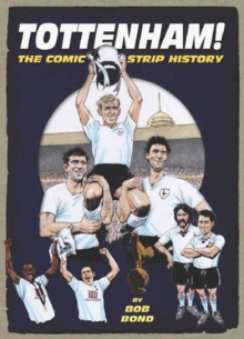 Spurs : The Comic Strip History, Hardback Book Spurs : The Comic Strip History, Hardback Book