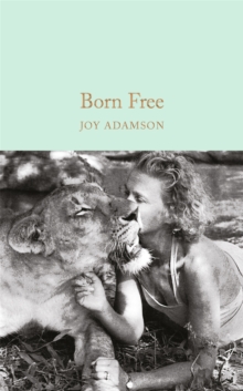 Born Free : The Story of Elsa, Hardback Book Born Free : The Story of Elsa, Hardback Book