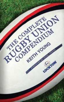 The Complete Rugby Union Compendium, Hardback Book The Complete Rugby Union Compendium, Hardback Book