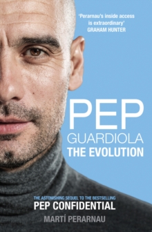 Pep Guardiola : The Evolution, Paperback Book Pep Guardiola : The Evolution, Paperback Book