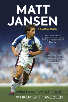 Matt Jansen: The Autobiography : What Was, What Is and What Might Have Been, Hardback Book Matt Jansen: The Autobiography : What Was, What Is and What Might Have Been, Hardback Book