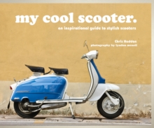 my cool scooter : an inspirational guide to stylish scooters