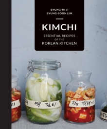 Kimchi : Essential Recipes of the Korean Kitchen, Hardback Book Kimchi : Essential Recipes of the Korean Kitchen, Hardback Book
