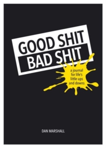 Good Shit, Bad Shit : A Journalfor Life's Little Ups and Downs, Paperback Book Good Shit, Bad Shit : A Journalfor Life's Little Ups and Downs, Paperback Book