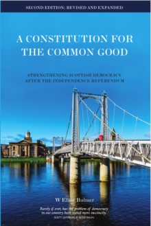 A Constitution for the Common Good : Strengthening Democracy in a Disunited Kingdom