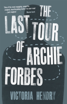 The Last Tour Of Archie Forbes, Paperback / softback Book The Last Tour Of Archie Forbes, Paperback / softback Book