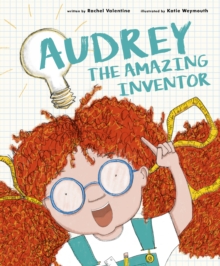 Audrey the Amazing Inventor, Hardback Book Audrey the Amazing Inventor, Hardback Book