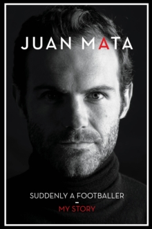 Suddenly A Footballer : My Story, Hardback Book Suddenly A Footballer : My Story, Hardback Book