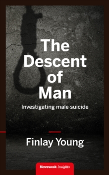 The Descent of Man : Investigating male suicide