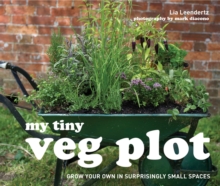 My Tiny Veg Plot : Grow your own in surprisingly small spaces, Hardback Book My Tiny Veg Plot : Grow your own in surprisingly small spaces, Hardback Book