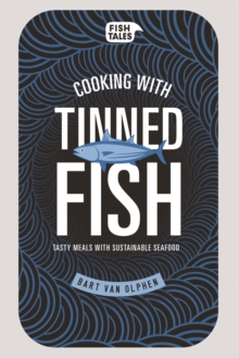 Cooking with tinned fish : Tasty meals with sustainable seafood, Hardback Book Cooking with tinned fish : Tasty meals with sustainable seafood, Hardback Book