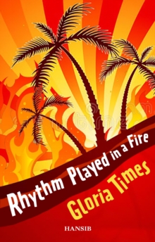 Rhythm Played In A Fire, Paperback / softback Book Rhythm Played In A Fire, Paperback / softback Book