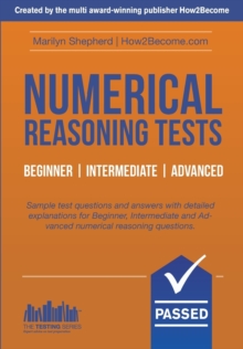 Numerical Reasoning Tests: Sample Beginner, Intermediate and Advanced Numerical Reasoning Test Questions and Answers, Paperback / softback Book Numerical Reasoning Tests: Sample Beginner, Intermediate and Advanced Numerical Reasoning Test Questions and Answers, Paperback / softback Book
