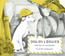 Dog On A Digger, Hardback Book Dog On A Digger, Hardback Book