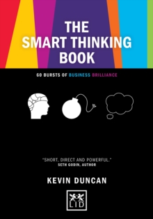 The Smart Thinking Book : 60 Bursts of Business Brilliance, Hardback Book The Smart Thinking Book : 60 Bursts of Business Brilliance, Hardback Book