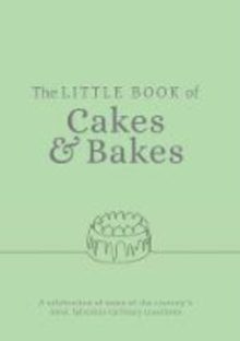 The Little Book of Cakes and Bakes : recipes and stories from the kitchens of some of the nation's best bakers and cake-makers