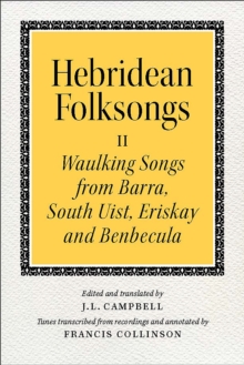 Hebridean Folk Songs: Waulking Songs from Barra, South Uist, Eriskay and Benbecula, Paperback / softback Book Hebridean Folk Songs: Waulking Songs from Barra, South Uist, Eriskay and Benbecula, Paperback / softback Book